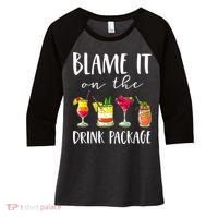 Funny Cruise Gifts Blame It On The Drink Package Women's Tri-Blend 3/4-Sleeve Raglan Shirt thumb 0