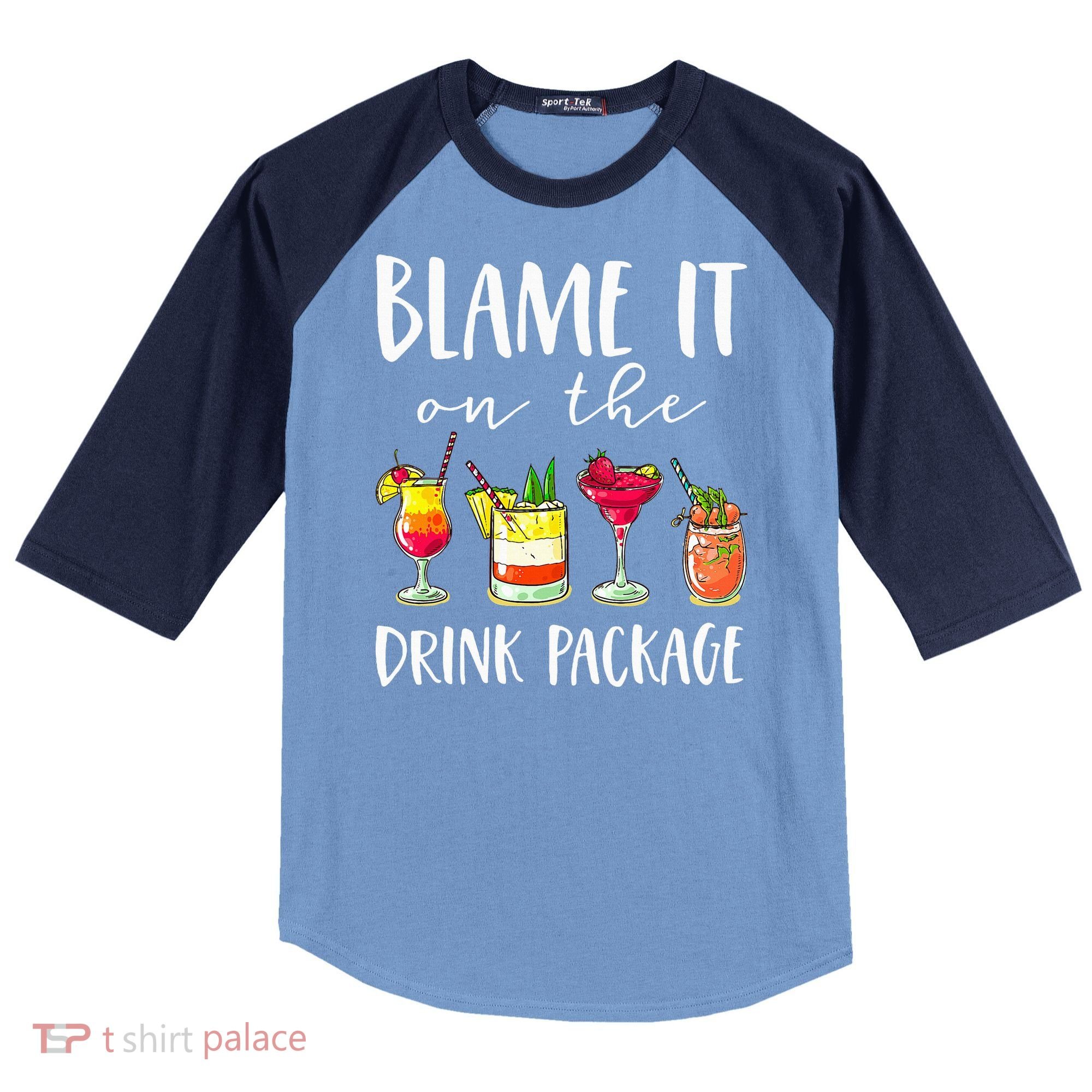Funny Cruise Gifts Blame It On The Drink Package Raglan Baseball Sleeve Shirt