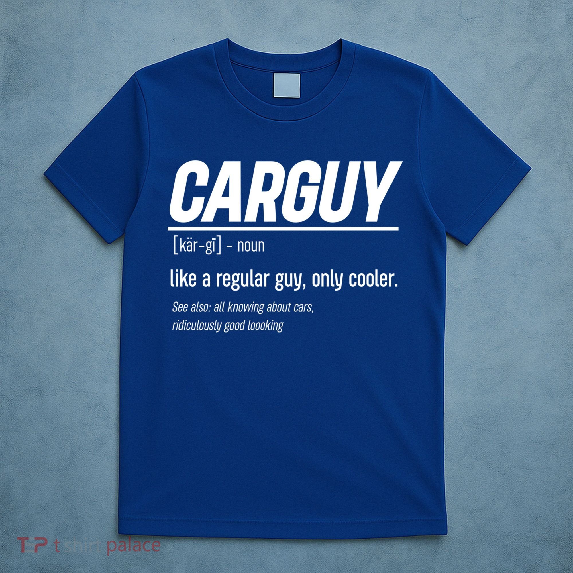 Funny Car Guy Definition Meaningful Gift T-Shirt