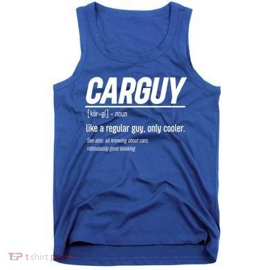 Funny Car Guy Definition Meaningful Gift Tank Top