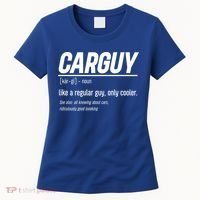 Funny Car Guy Definition Meaningful Gift Women's T-Shirt thumb 0