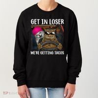 Funny Cats Get In Loser We're Getting Tacos Women's Sweatshirt thumb 0