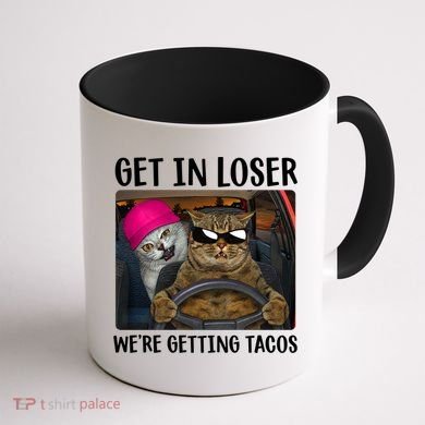 Funny Cats Get In Loser We're Getting Tacos Coffee Mug back
