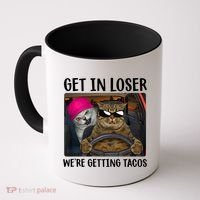 Funny Cats Get In Loser We're Getting Tacos Coffee Mug thumb 0