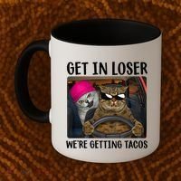 Funny Cats Get In Loser We're Getting Tacos Coffee Mug thumb 2