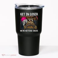 Funny Cats Get In Loser We're Getting Tacos Tumbler thumb 0