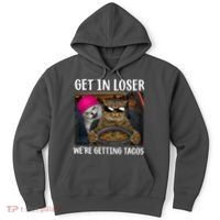 Funny Cats Get In Loser We're Getting Tacos Hoodie thumb 0