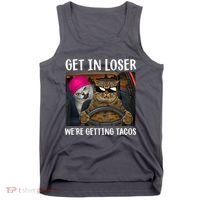 Funny Cats Get In Loser We're Getting Tacos Tank Top thumb 0