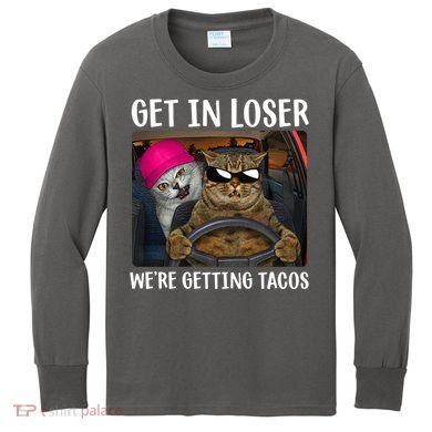 Funny Cats Get In Loser We're Getting Tacos Kids Long Sleeve Shirt
