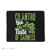 Funny Cilantro Green Herb Dislike Bad Taste Of Sadness Mousepad thumb 0
