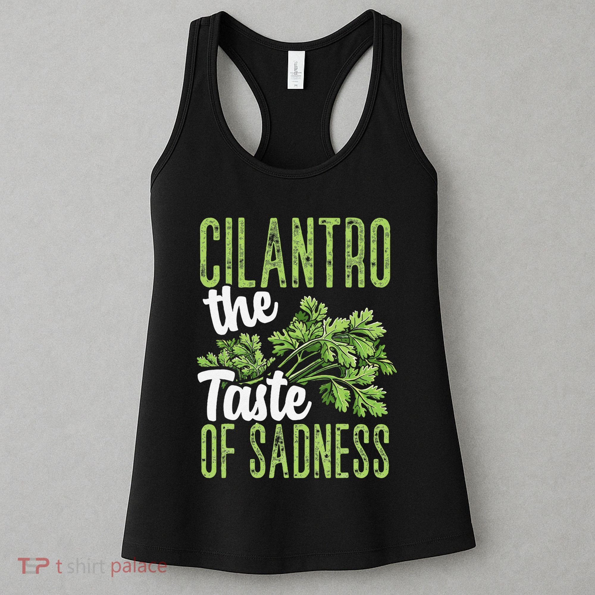 Funny Cilantro Green Herb Dislike Bad Taste Of Sadness Women's Tank Top