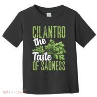 Funny Cilantro Green Herb Dislike Bad Taste Of Sadness Toddler T-Shirt thumb 0