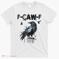 F-CAW-F Crow Grunge Adult Humor  T-Shirt thumb 0