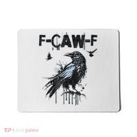 F-CAW-F Crow Grunge Adult Humor  Mousepad thumb 0