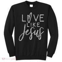 Forever Christian & Gear Cute Christian Love Like Jesus With Heart  Sweatshirt thumb 0
