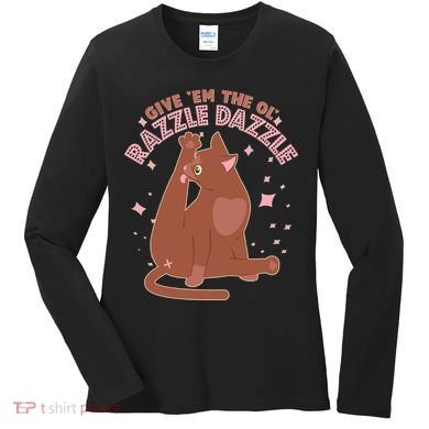 Funny Cat Give Em The Ol Razzle Dazzle Women's Long Sleeve Shirt