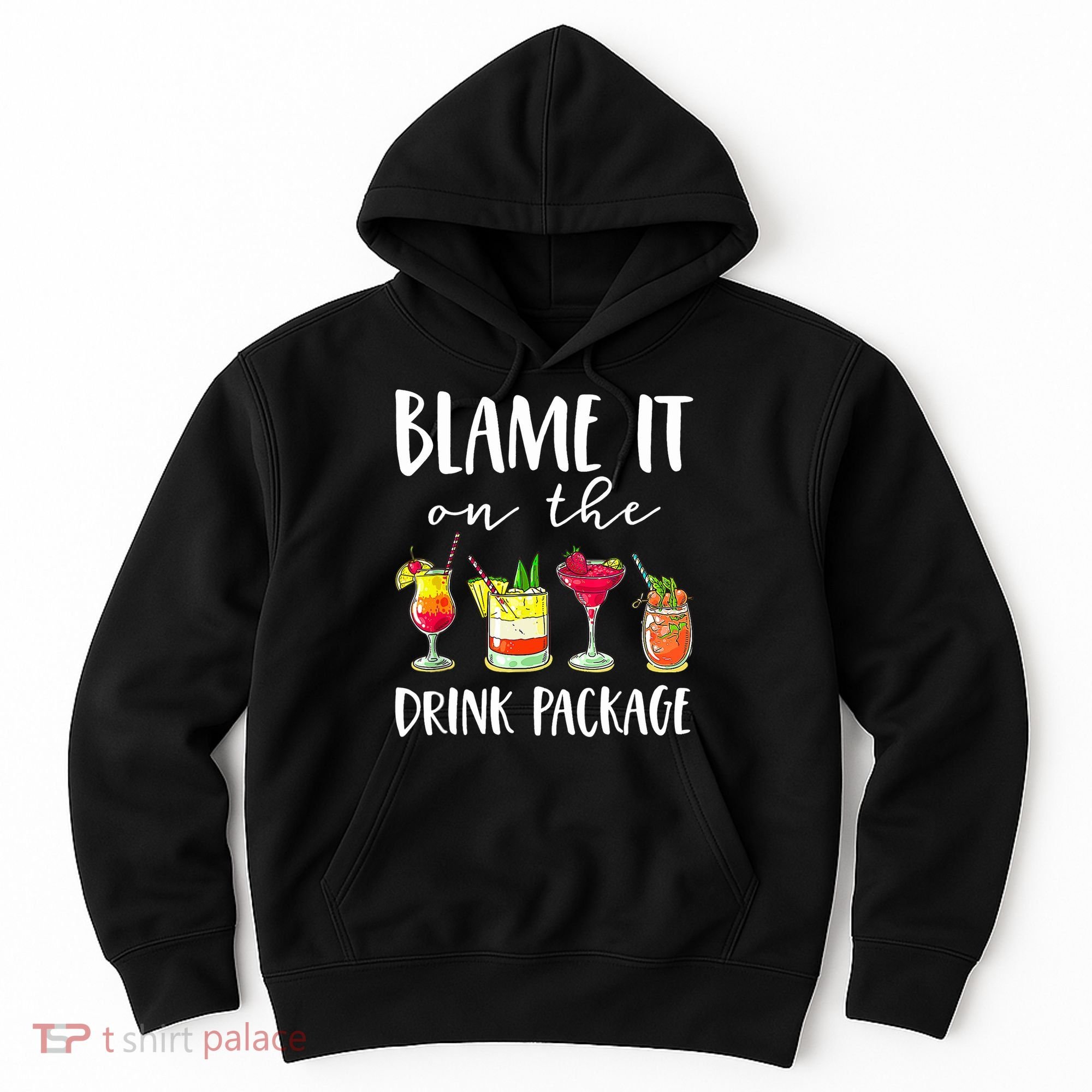 Funny Cruise Gifts Blame It On The Drink Package Hoodie