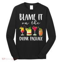 Funny Cruise Gifts Blame It On The Drink Package Long Sleeve Shirt thumb 0