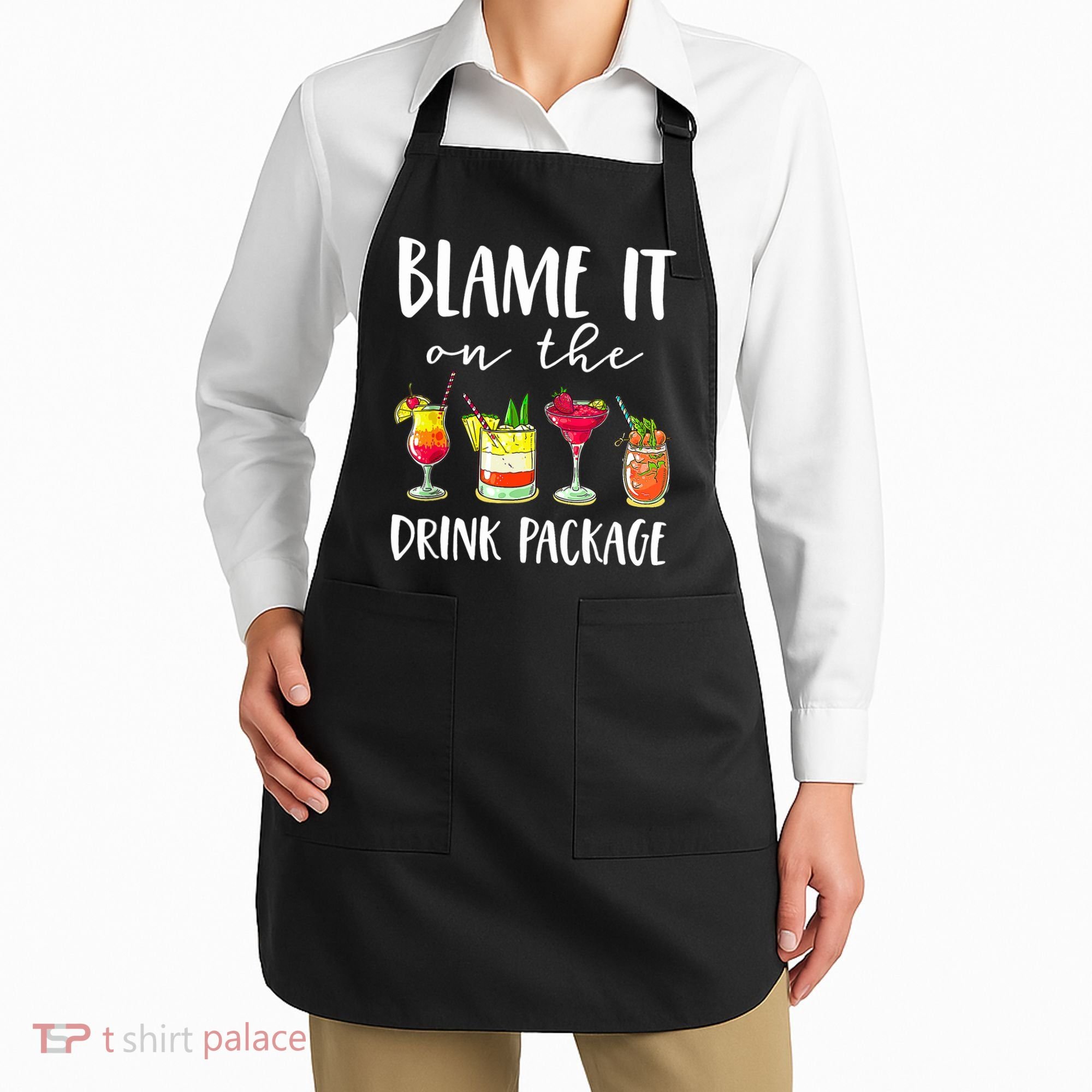 Funny Cruise Gifts Blame It On The Drink Package Apron