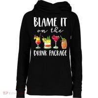Funny Cruise Gifts Blame It On The Drink Package Womens Funnel Neck Pullover Hood thumb 0