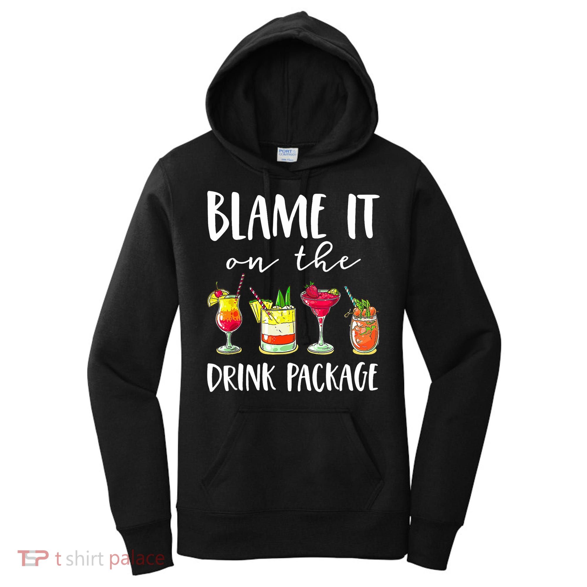 Funny Cruise Gifts Blame It On The Drink Package Women's Hoodie