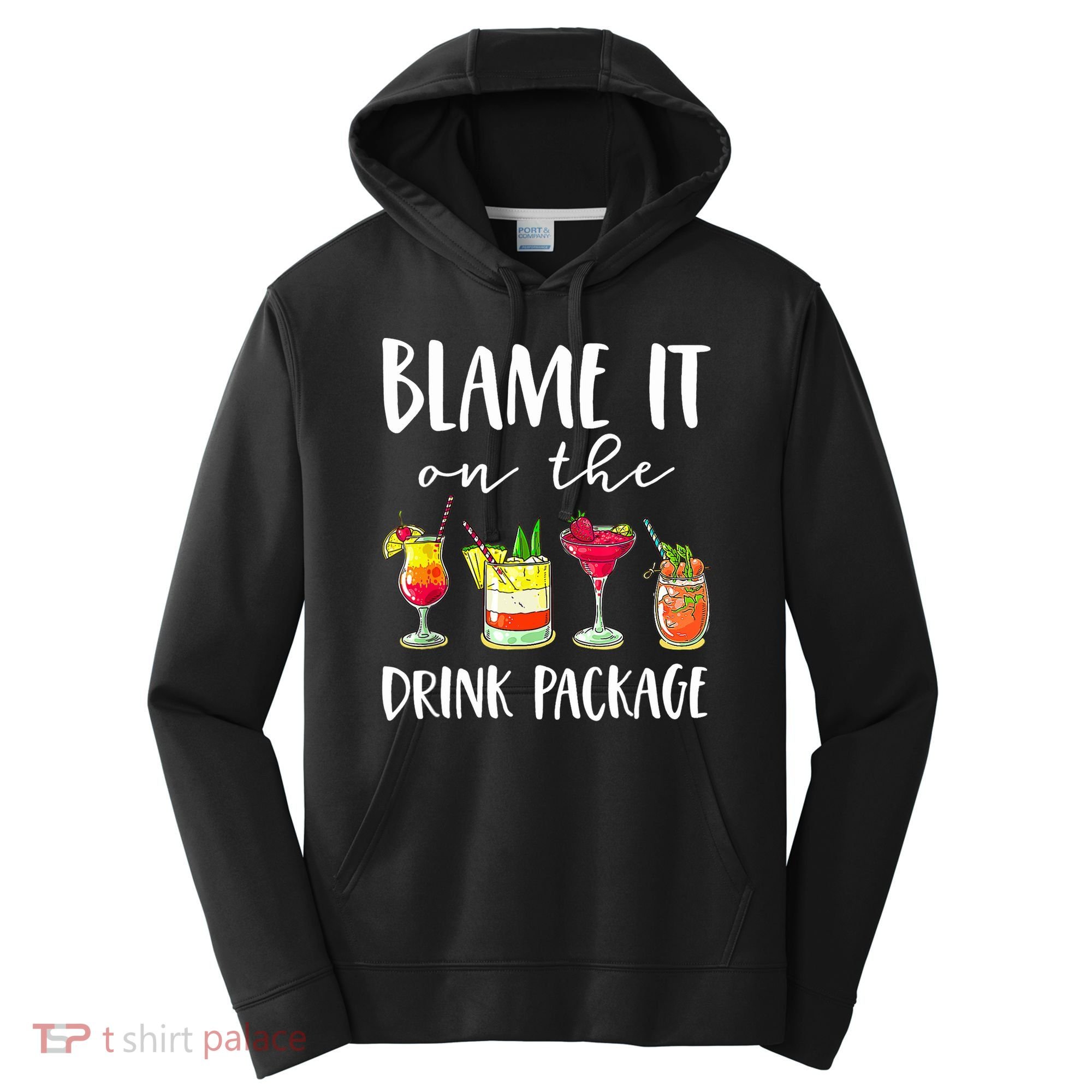 Funny Cruise Gifts Blame It On The Drink Package Performance Fleece Hoodie