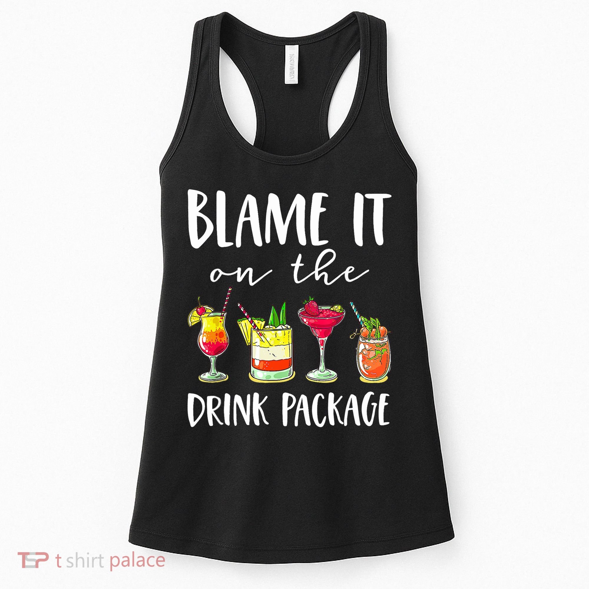 Funny Cruise Gifts Blame It On The Drink Package Women's Tank Top