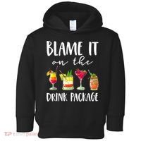 Funny Cruise Gifts Blame It On The Drink Package Toddler Hoodie thumb 0