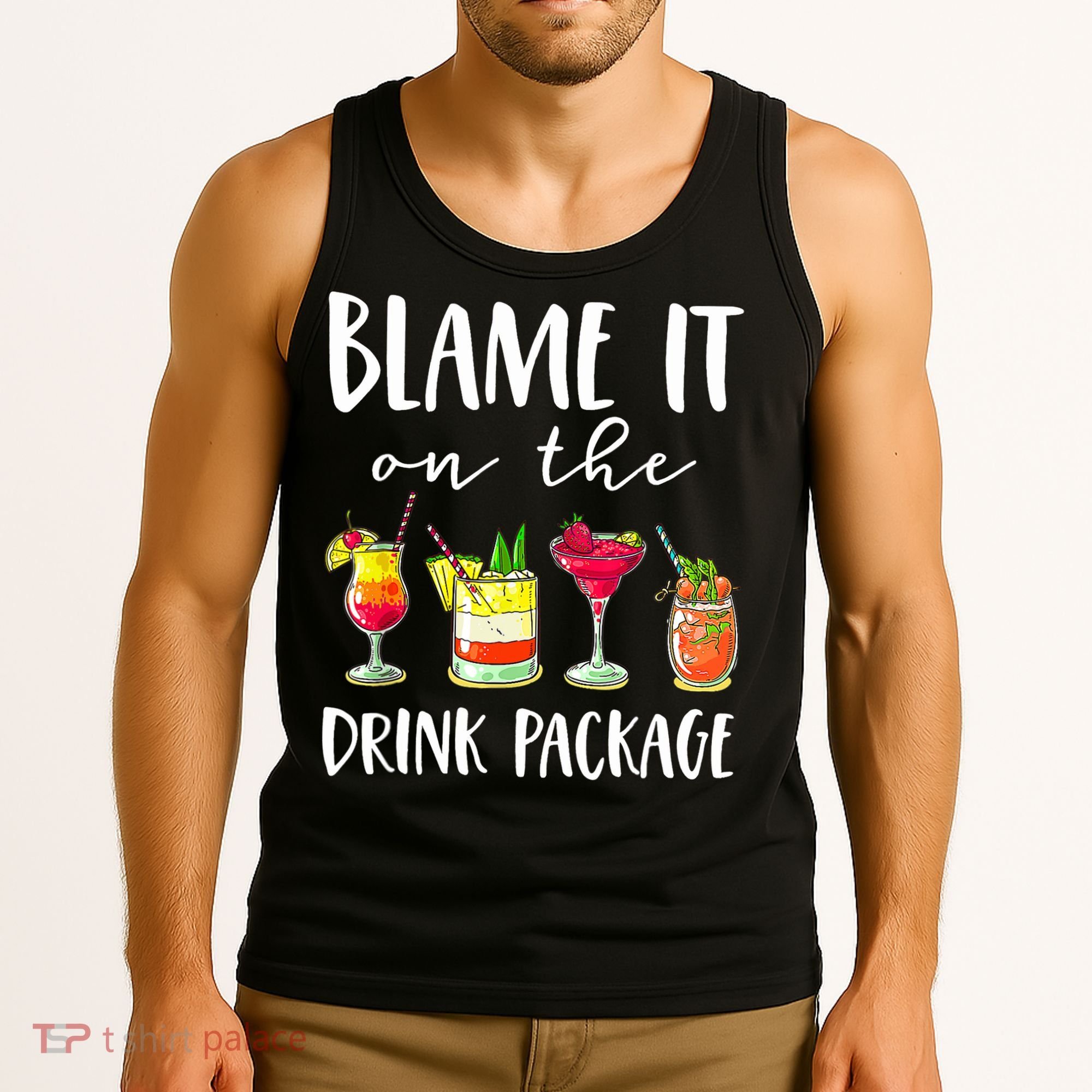 Funny Cruise Gifts Blame It On The Drink Package Tank Top