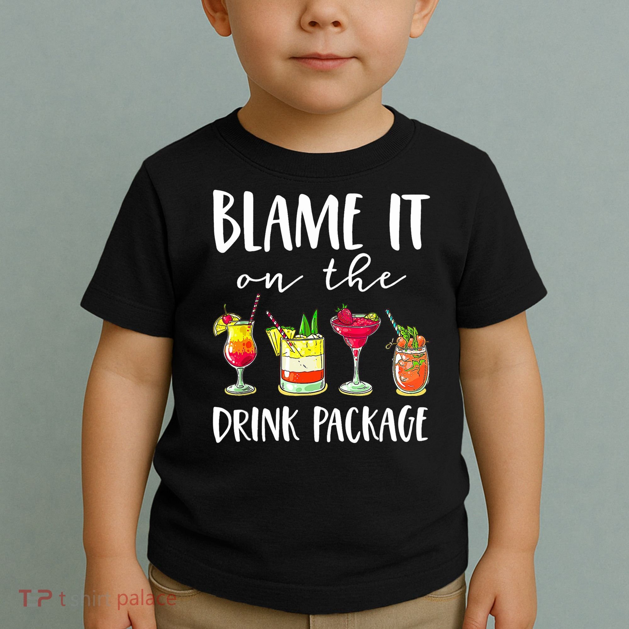Funny Cruise Gifts Blame It On The Drink Package Toddler T-Shirt