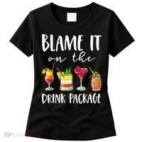 Funny Cruise Gifts Blame It On The Drink Package Women's T-Shirt thumb 0