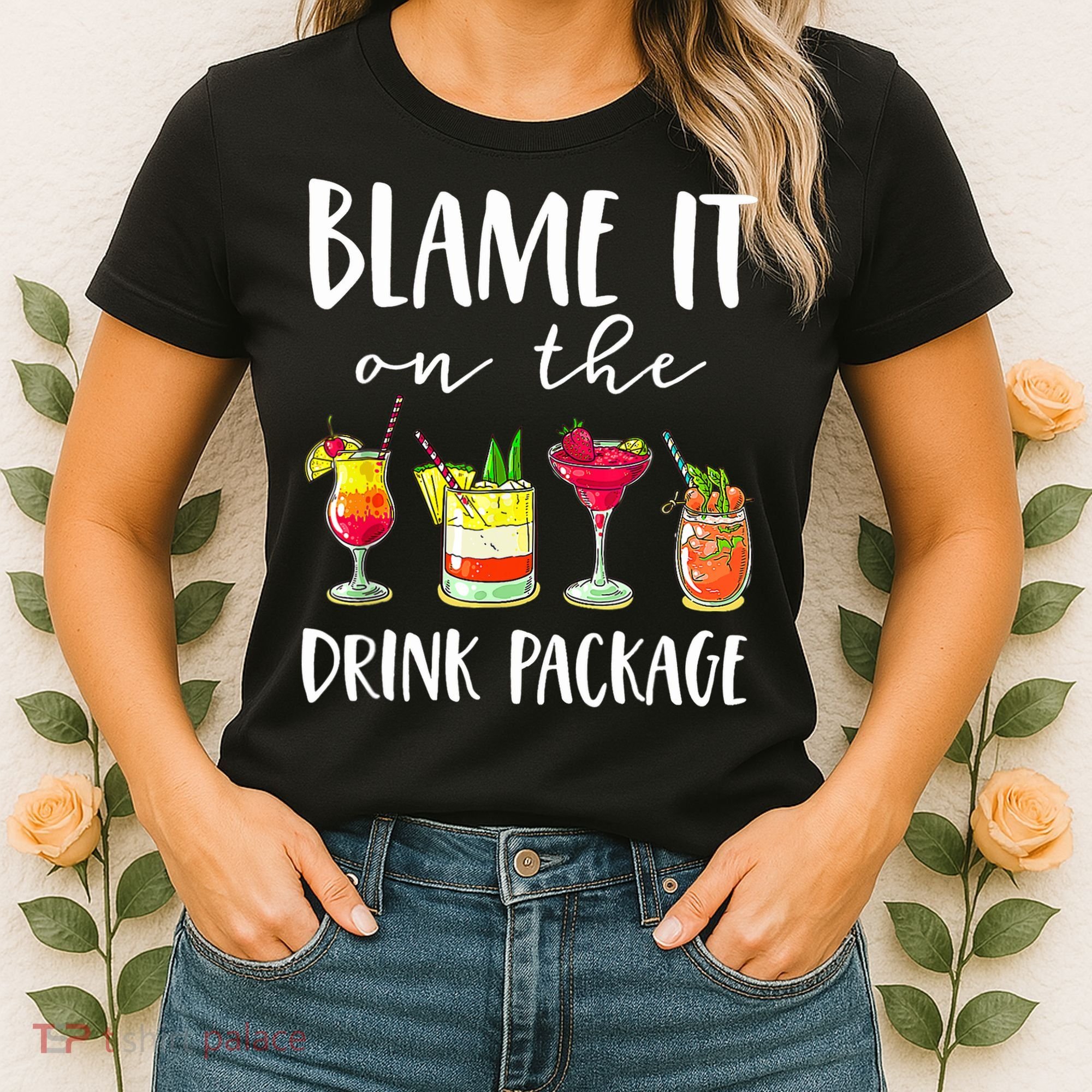 Funny Cruise Gifts Blame It On The Drink Package Women's T-Shirt
