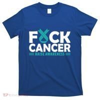 Fuck Cancer Gift Teal Ovarian Cancer Support Tee T-Shirt thumb 0