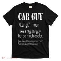 Funny Car Guy Cars Lover Racing Mechanics Car Guy Definition T-Shirt thumb 0