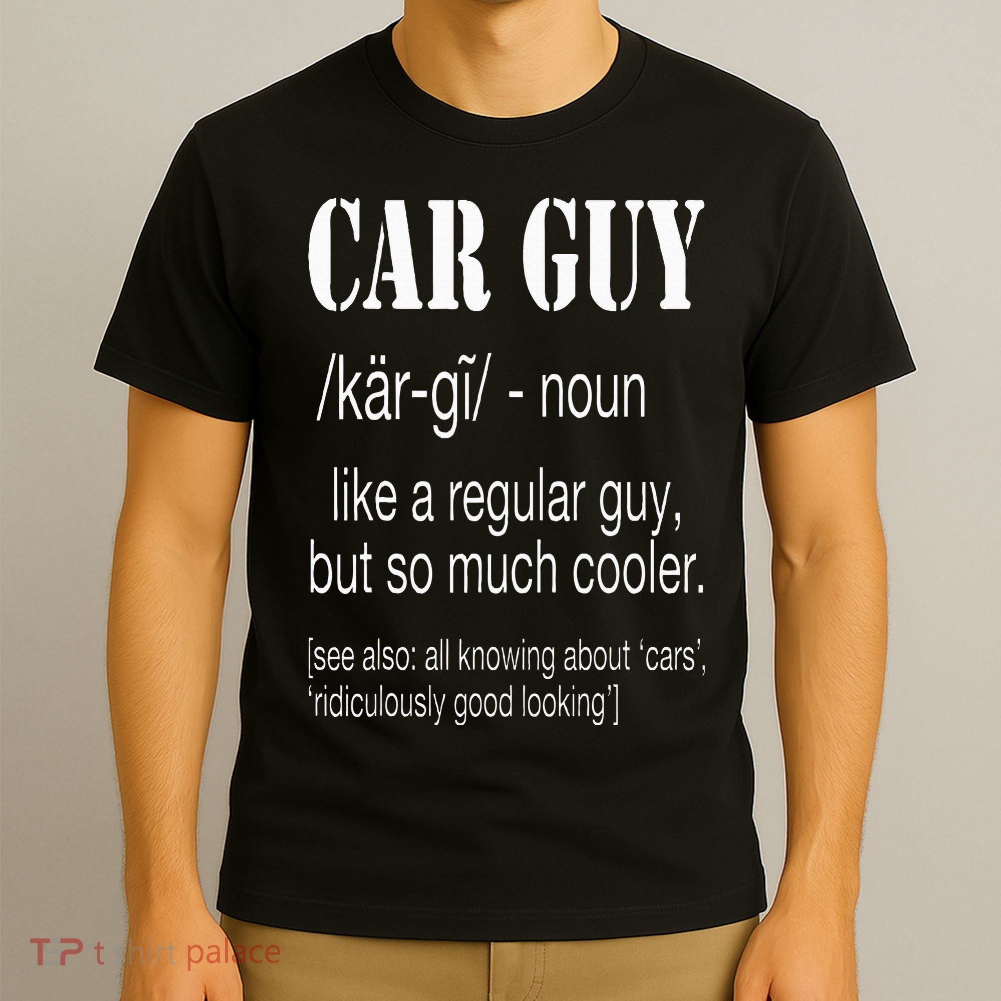 Funny Car Guy Cars Lover Racing Mechanics Car Guy Definition T-Shirt