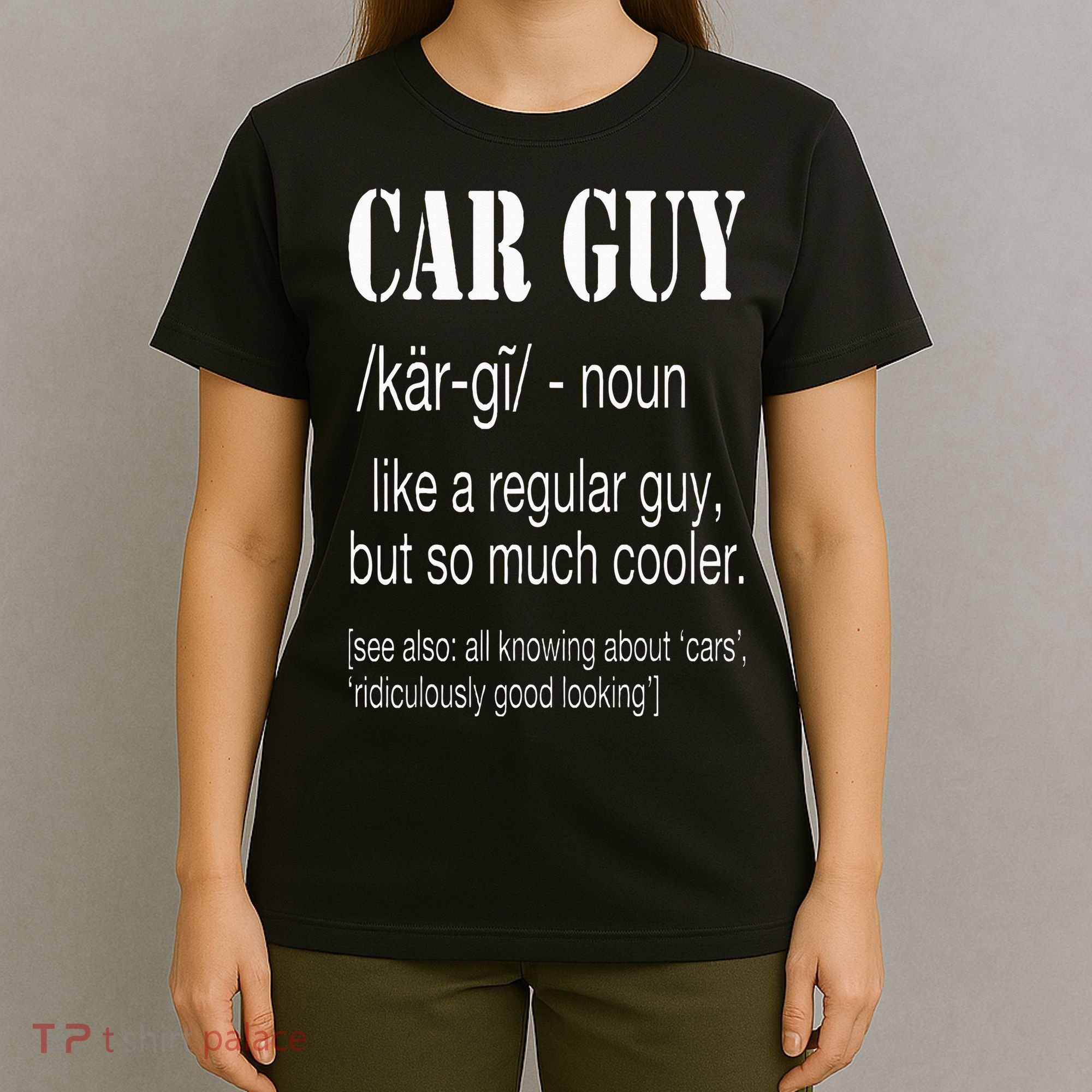 Funny Car Guy Cars Lover Racing Mechanics Car Guy Definition T-Shirt