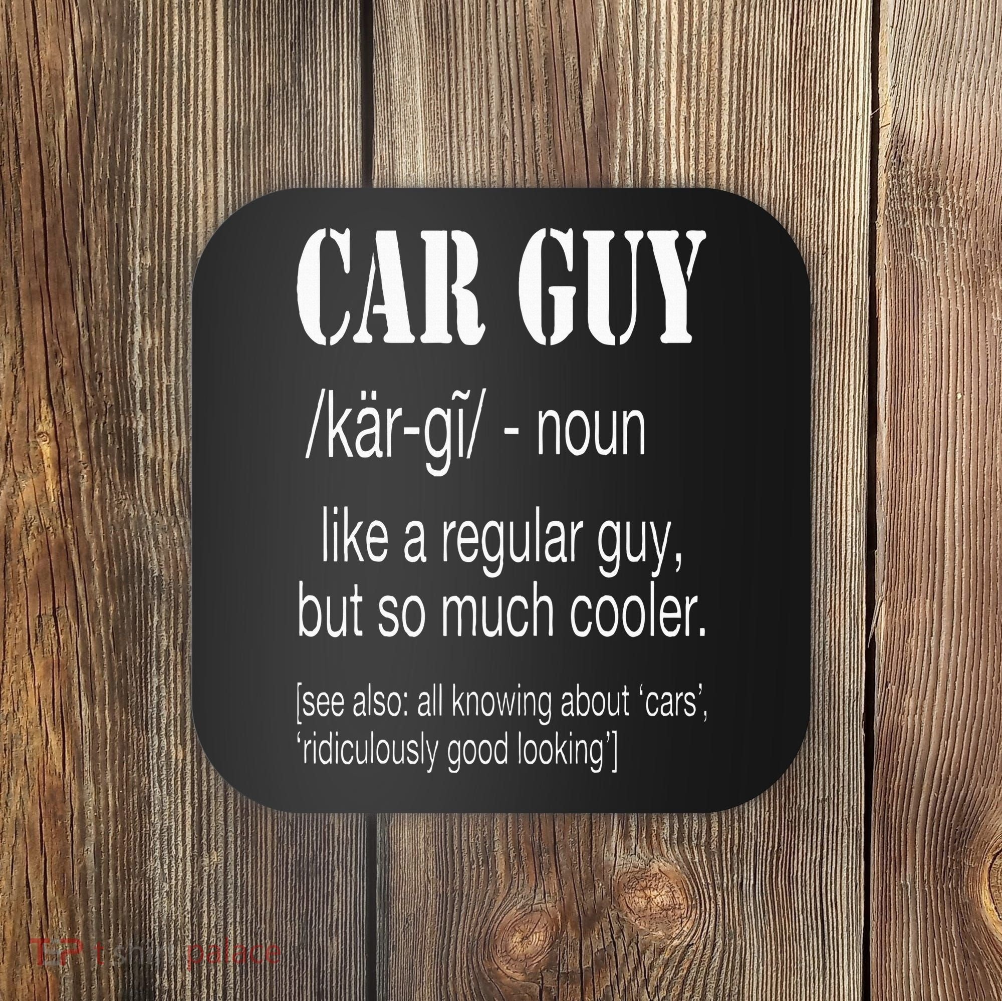 Funny Car Guy Cars Lover Racing Mechanics Car Guy Definition Coaster