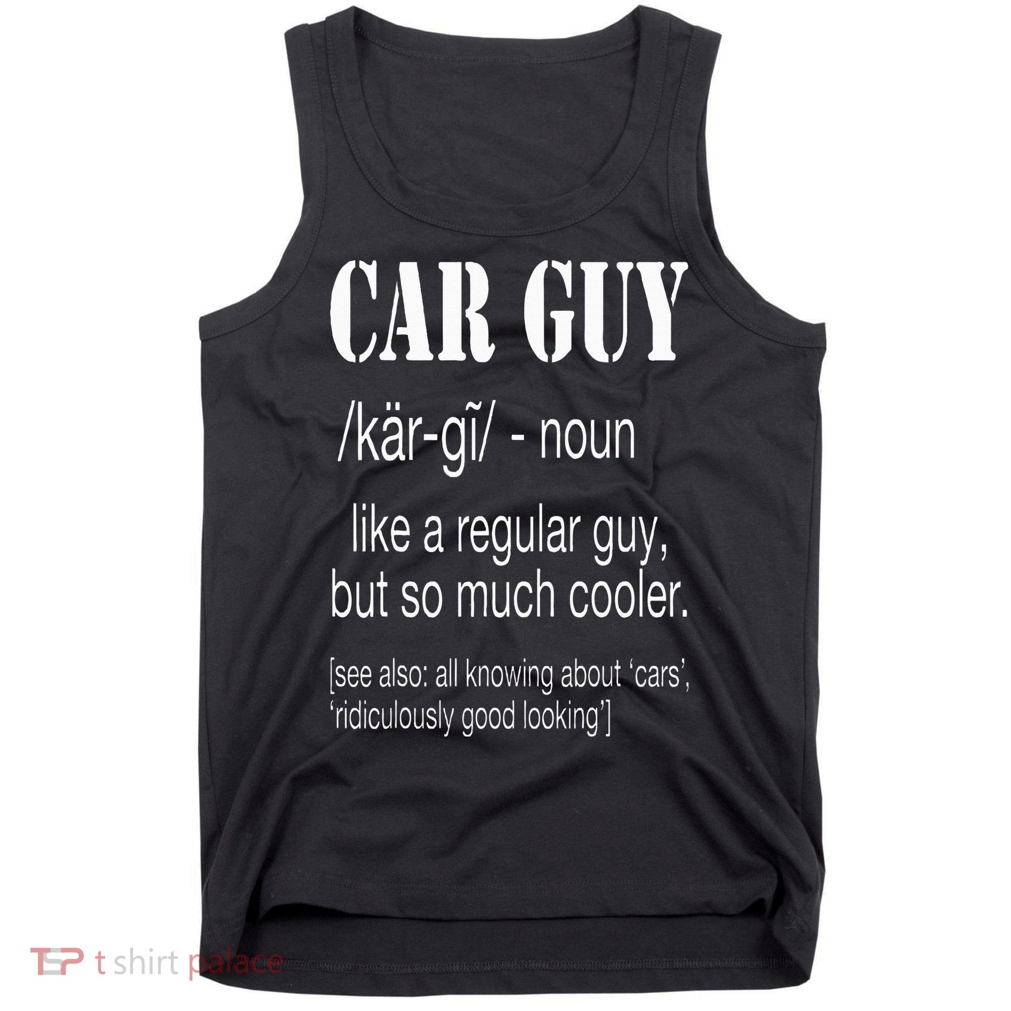 Funny Car Guy Cars Lover Racing Mechanics Car Guy Definition Tank Top