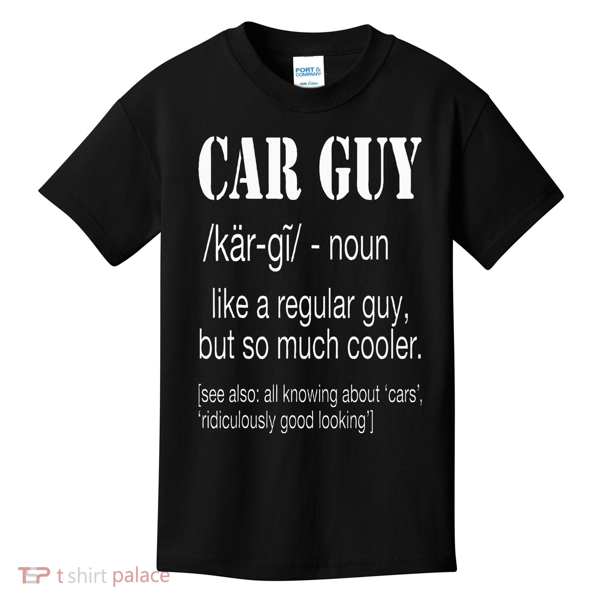 Funny Car Guy Cars Lover Racing Mechanics Car Guy Definition Kids T-Shirt