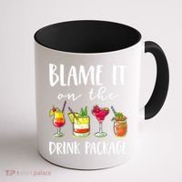 Funny Cruise Gifts Blame It On The Drink Package Coffee Mug thumb 1
