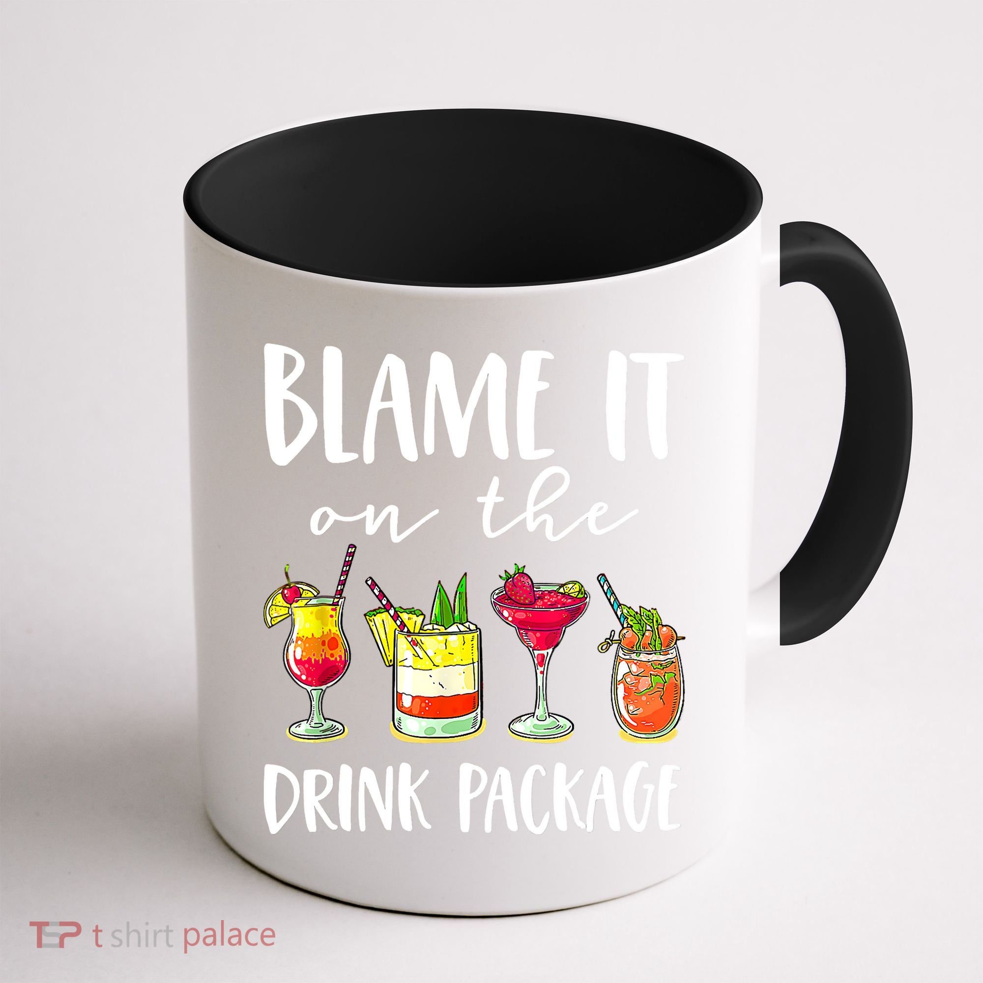 Funny Cruise Gifts Blame It On The Drink Package Coffee Mug