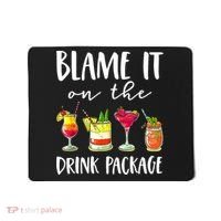 Funny Cruise Gifts Blame It On The Drink Package Mousepad thumb 0