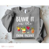 Funny Cruise Gifts Blame It On The Drink Package Sweatshirt thumb 2