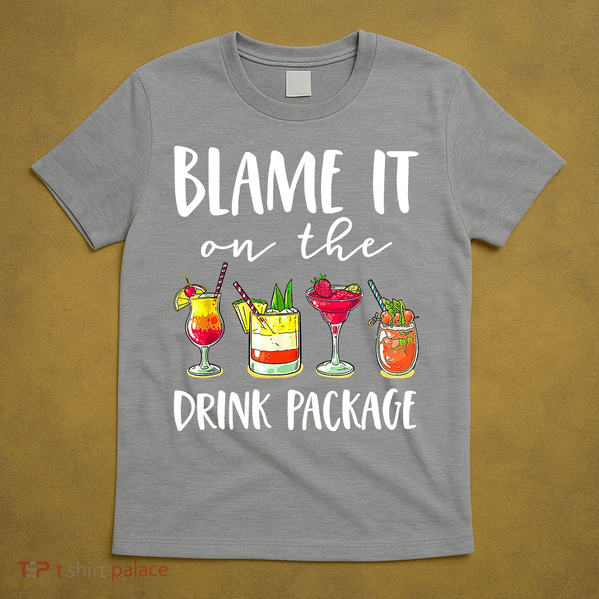 Funny Cruise Gifts Blame It On The Drink Package T-Shirt