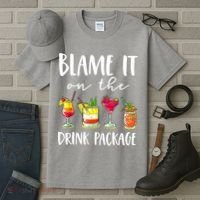 Funny Cruise Gifts Blame It On The Drink Package Tall T-Shirt thumb 3