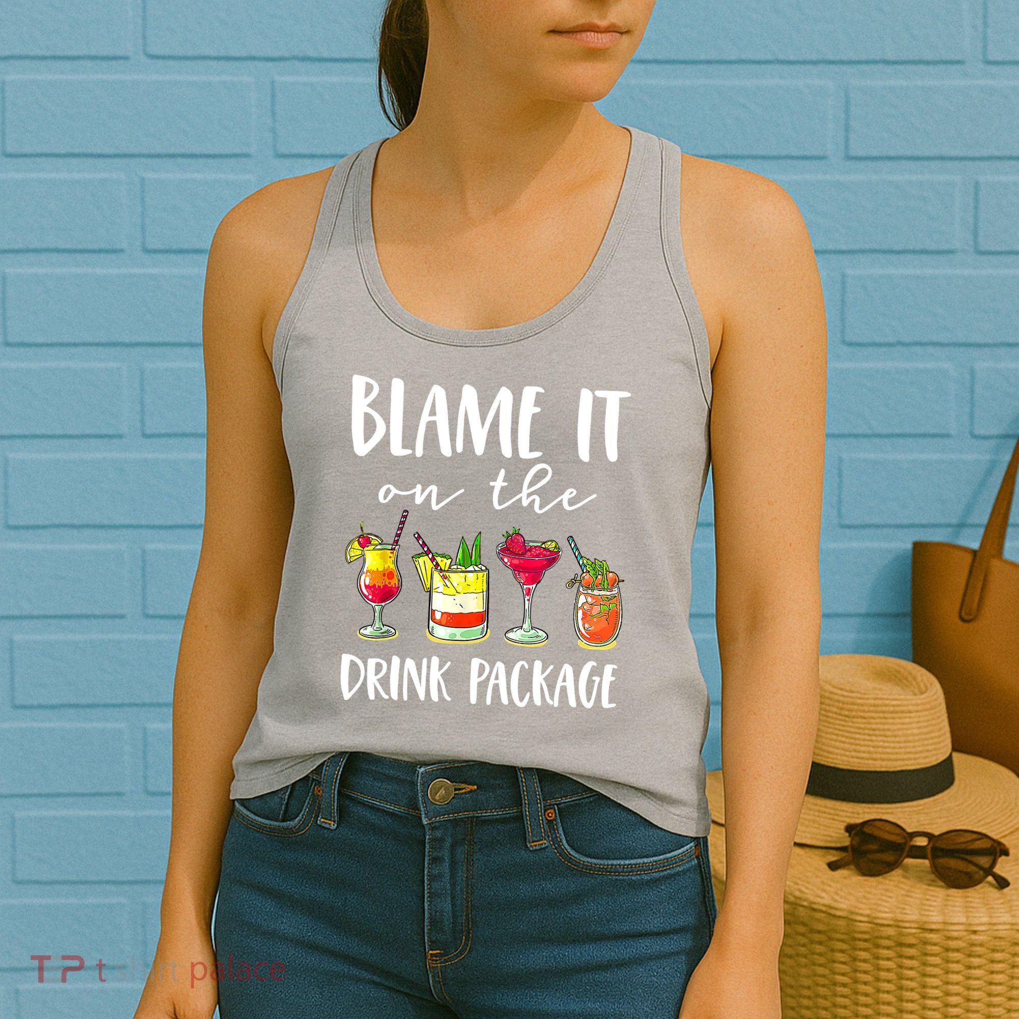Funny Cruise Gifts Blame It On The Drink Package Women's Tank Top