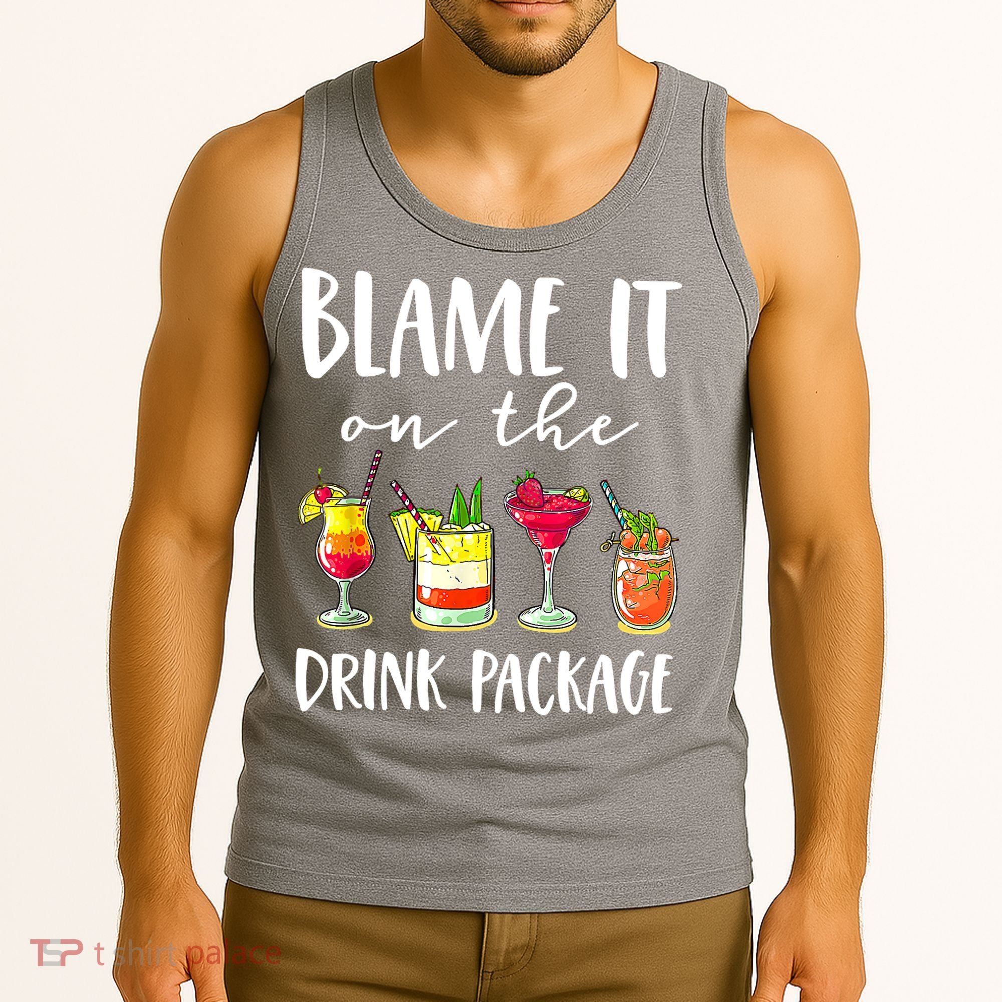 Funny Cruise Gifts Blame It On The Drink Package Tank Top
