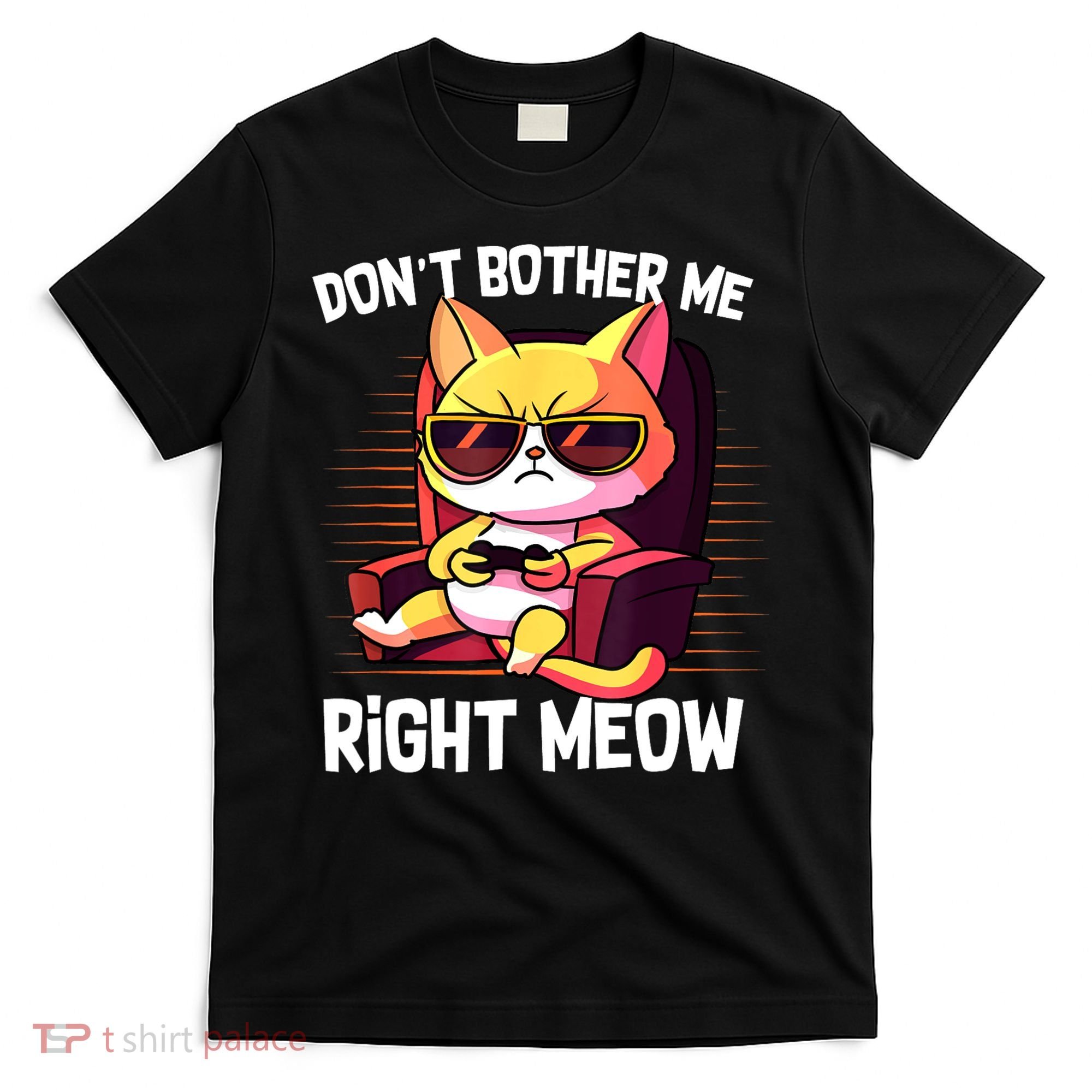 Funny Cat Gamer Don’T Bother Me Right Meow Video Games Lover T-Shirt