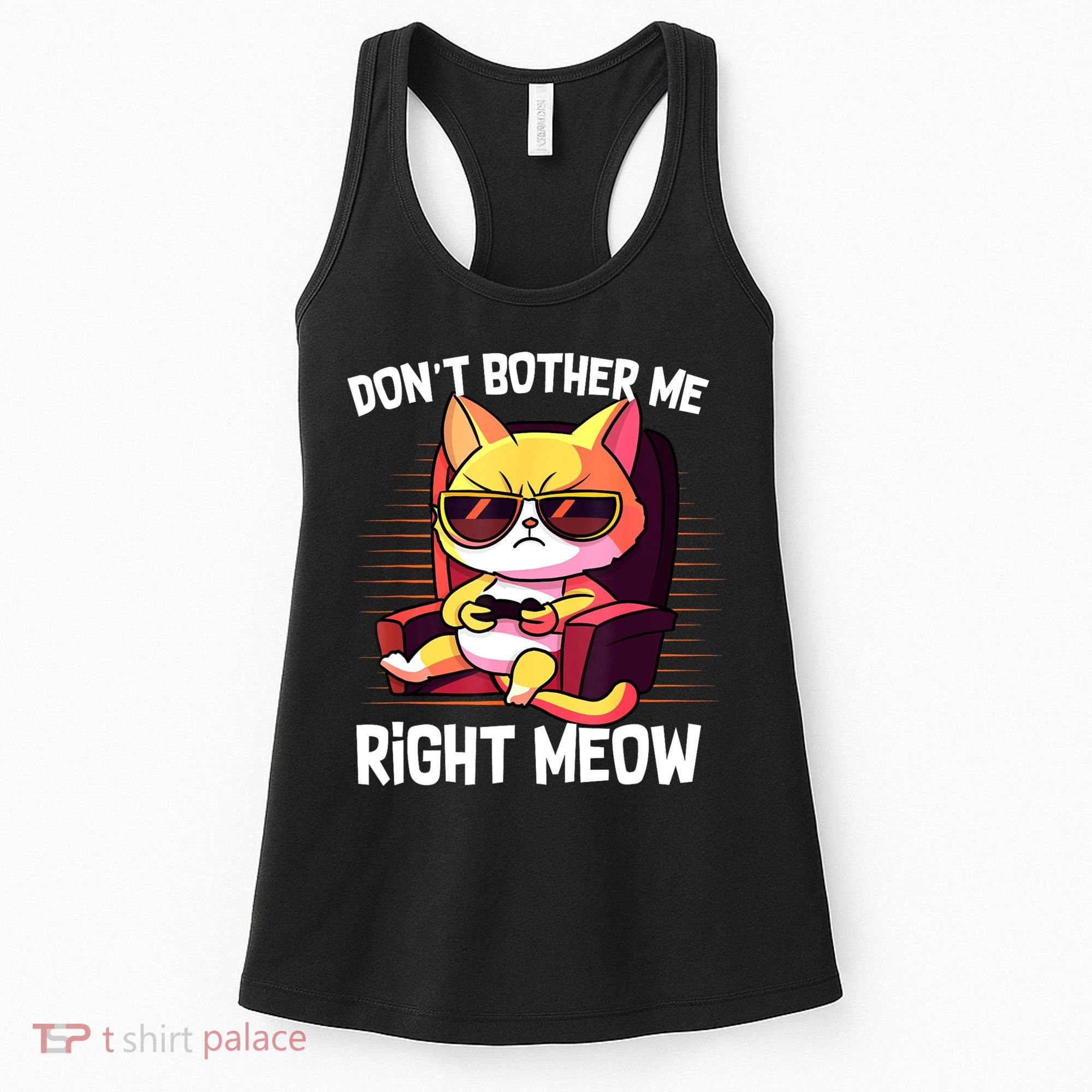 Funny Cat Gamer Don’T Bother Me Right Meow Video Games Lover Women's Tank Top
