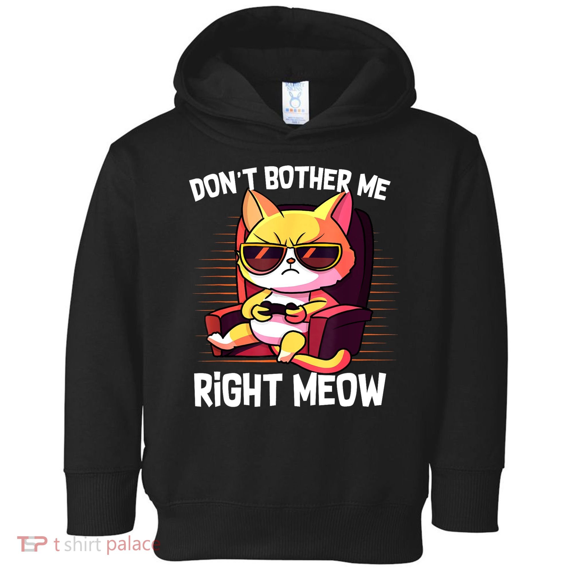 Funny Cat Gamer Don’T Bother Me Right Meow Video Games Lover Toddler Hoodie